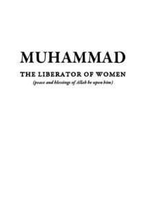 Muhammad – The Liberator of Women